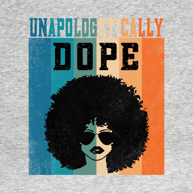 Unapologetically dope by WordWeaveTees